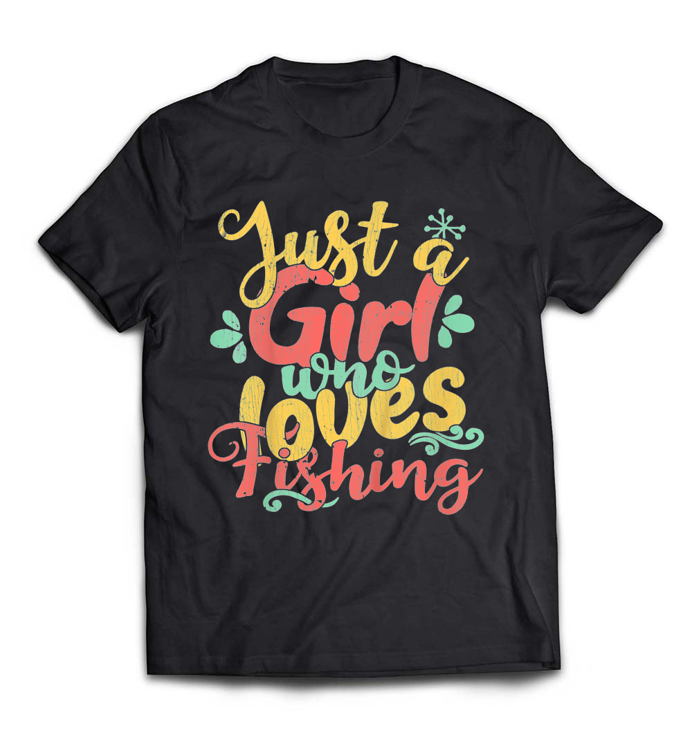 Just A Girl Who Loves Fishing Gift T-Shirt: Celebrate Your Passion for Angling